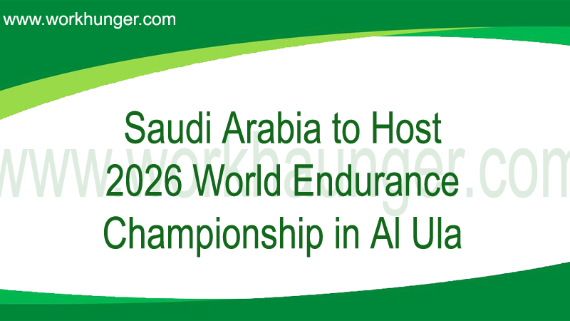 Saudi Arabia to Host 2026 World Endurance Championship in Al Ula