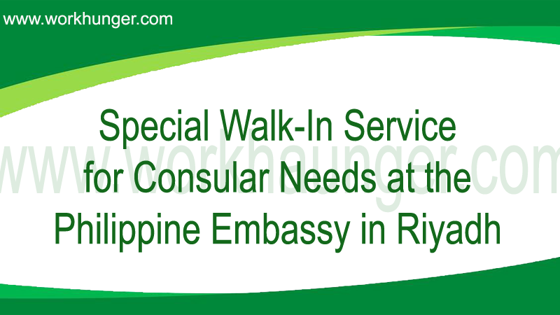 Special Walk-In Service for Consular Needs at the Philippine Embassy in Riyadh